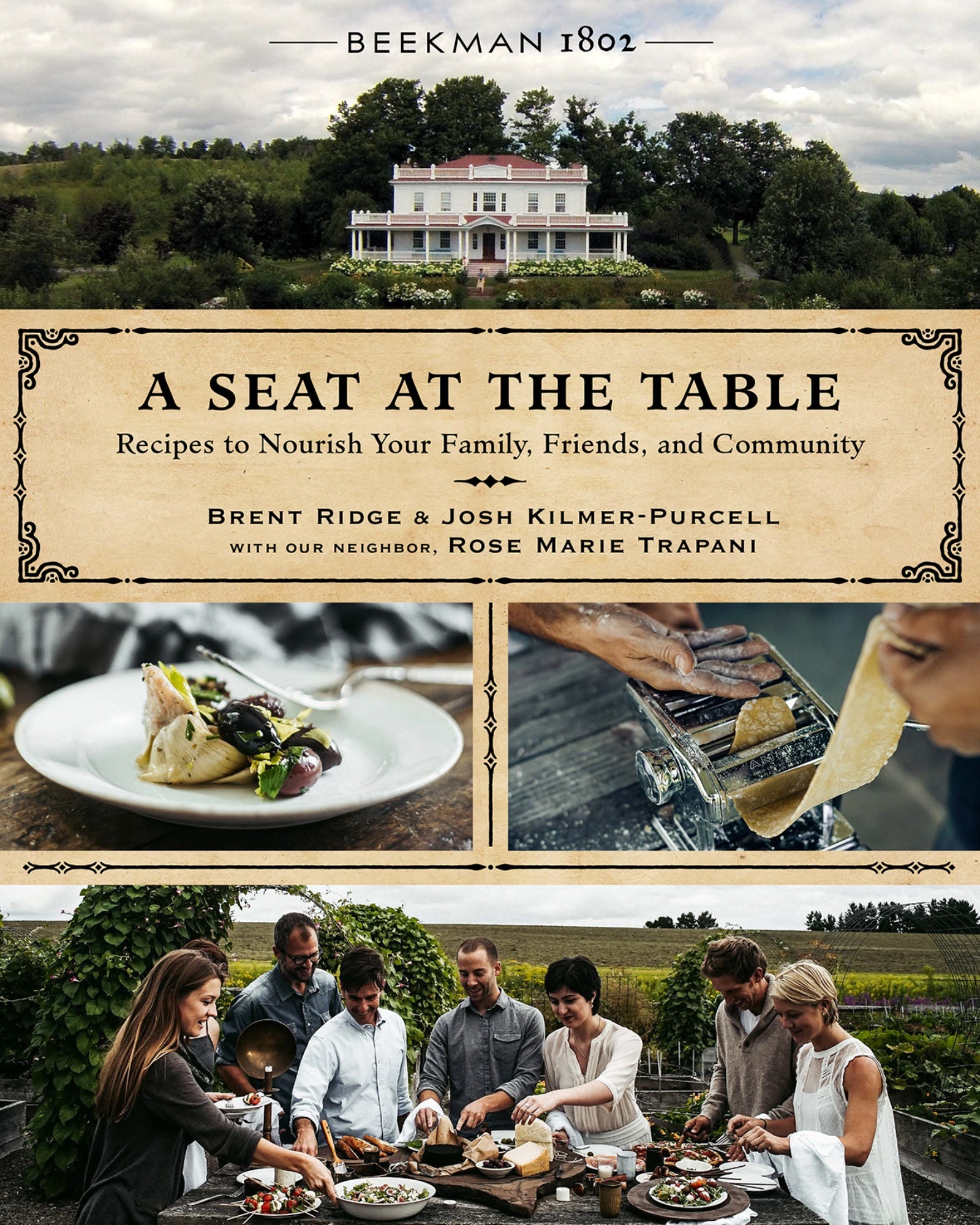 Beekman 1802: A Seat At The Table : Recipes to Nourish Your Family, Friends, and Community