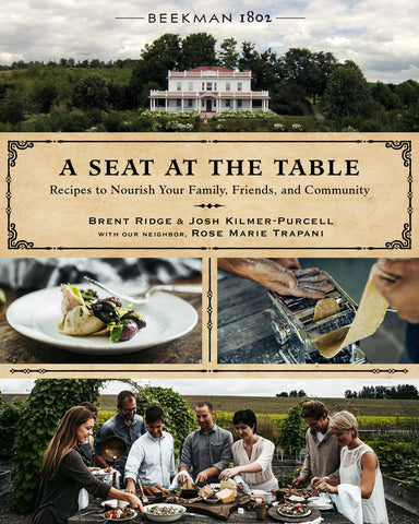 Beekman 1802: A Seat At The Table : Recipes to Nourish Your Family, Friends, and Community