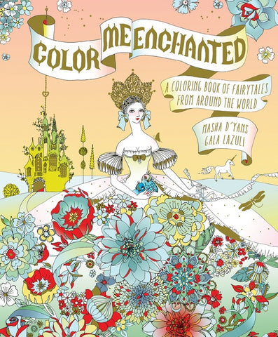 Color Me Enchanted : A Coloring Book of Fairy Tales from Around the World