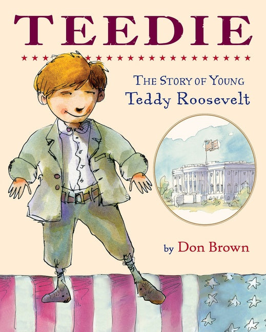 Teedie : The Story of Young Teddy Roosevelt