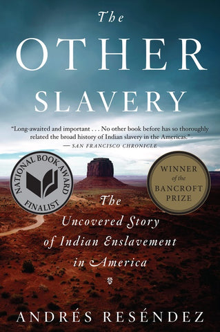 The Other Slavery : The Uncovered Story of Indian Enslavement in America