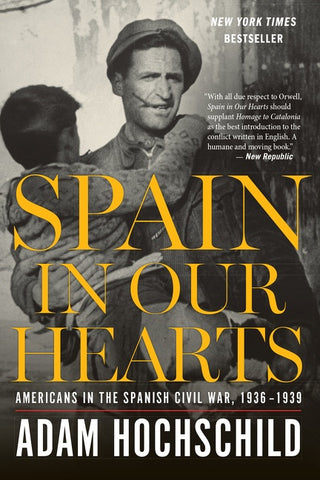 Spain In Our Hearts : Americans in the Spanish Civil War, 1936–1939
