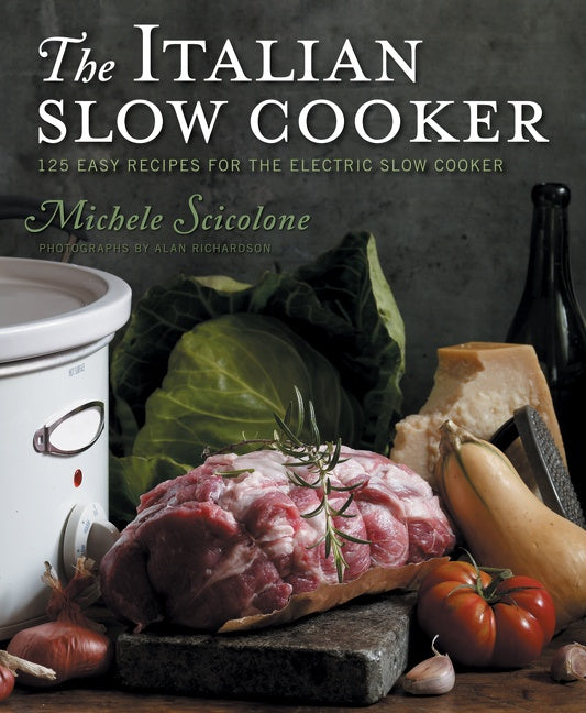 The Italian Slow Cooker : 125 Easy Recipes for the Electric Slow Cooker