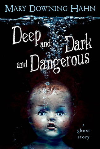 Deep And Dark And Dangerous : A Ghost Story