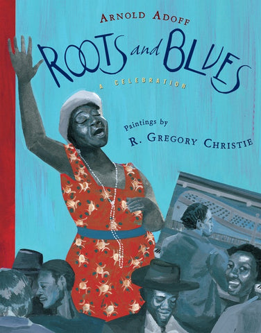 Roots And Blues : A Celebration