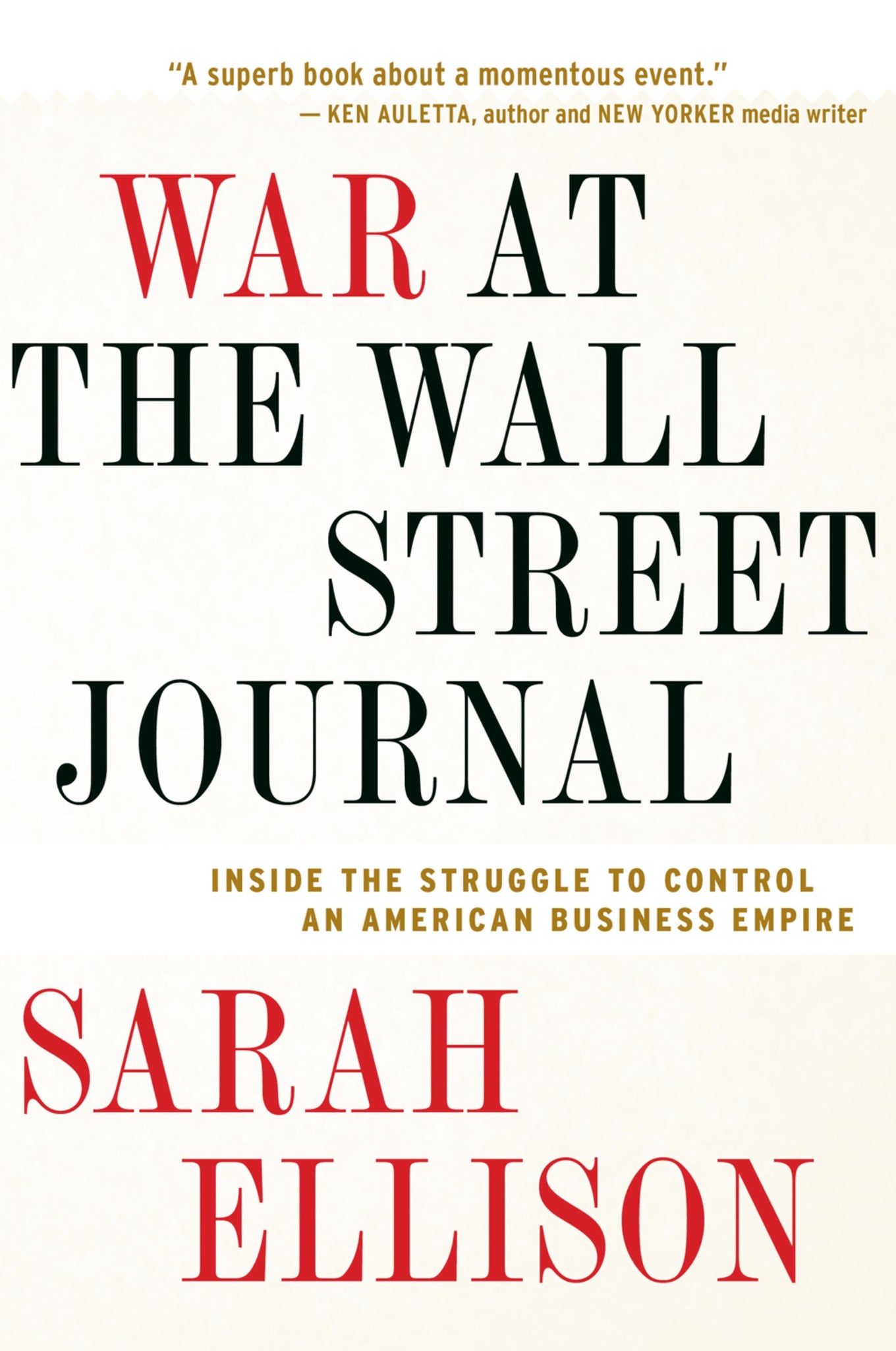 War At The Wall Street Journal : Inside the Struggle to Control an American Business Empire