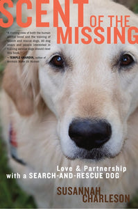 Scent Of The Missing : Love and Partnership with a Search-and-Rescue Dog