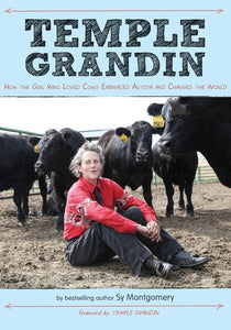 Temple Grandin : How the Girl Who Loved Cows Embraced Autism and Changed the World