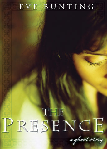 The Presence : A Ghost Story
