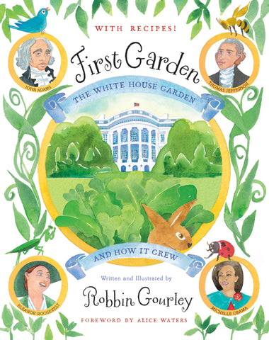 First Garden : The White House Garden and How It Grew