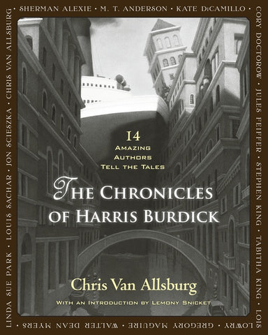 The Chronicles Of Harris Burdick : Fourteen Amazing Authors Tell the Tales / With an Introduction by Lemony Snicket