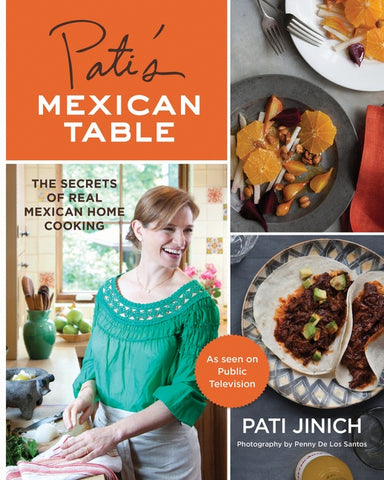 Pati's Mexican Table : The Secrets of Real Mexican Home Cooking