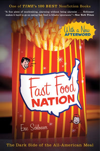 Fast Food Nation : The Dark Side of the All-American Meal