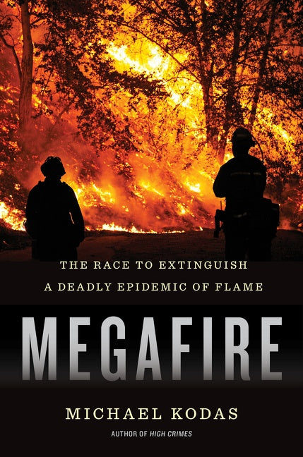 Megafire : The Race to Extinguish a Deadly Epidemic of Flame