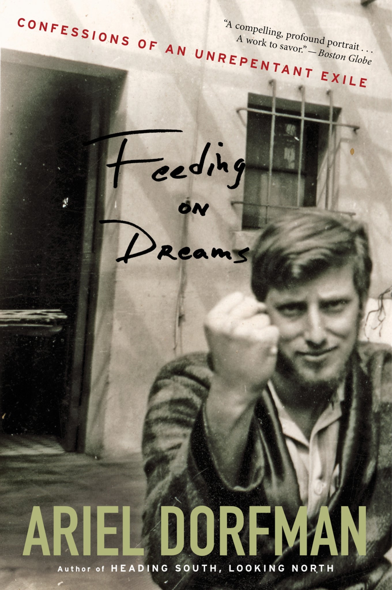 Feeding On Dreams : Confessions of an Unrepentant Exile