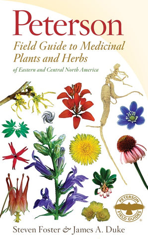 Peterson Field Guide To Medicinal Plants & Herbs Of Eastern & Central N. America : Third Edition