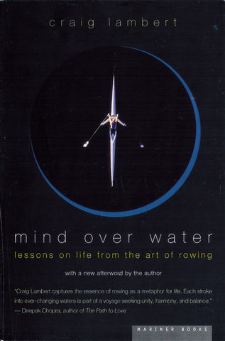 Mind Over Water : Lessons on Life from the Art of Rowing