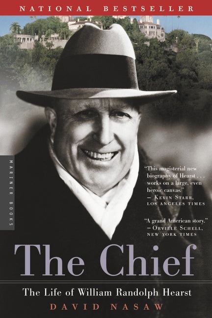 The Chief : The Life of William Randolph Hearst