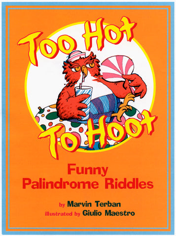 Too Hot To Hoot : Funny Palindrome Riddles