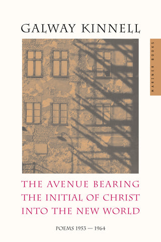 The Avenue Bearing The Initial Of Christ Into The New World : Poems: 1953-1964