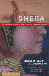 Sheba : Through the Desert in Search of the Legendary Queen