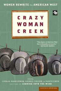 Crazy Woman Creek : Women Rewrite the American West