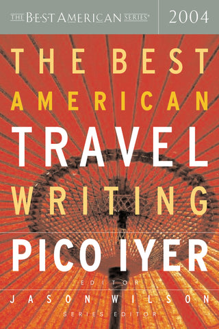 The Best American Travel Writing 2004