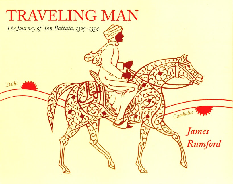 Traveling Man : The Journey of Ibn Battuta 1325-1354