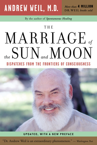 The Marriage Of The Sun And Moon : Dispatches from the Frontiers of Consciousness