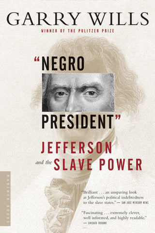"negro President" : Jefferson and the Slave Power