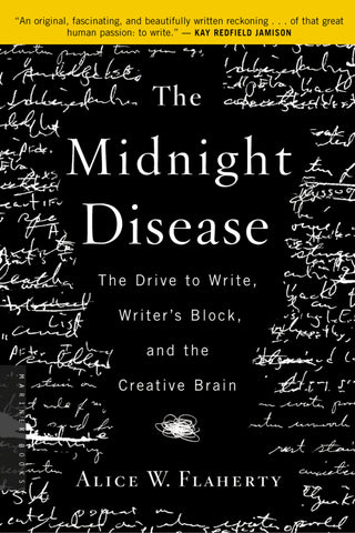 The Midnight Disease : The Drive to Write, Writer's Block, and the Creative Brain