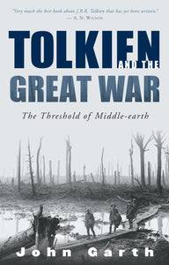 Tolkien And The Great War : The Threshold of Middle-earth