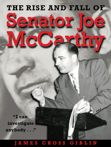 The Rise And Fall Of Senator Joe Mccarthy