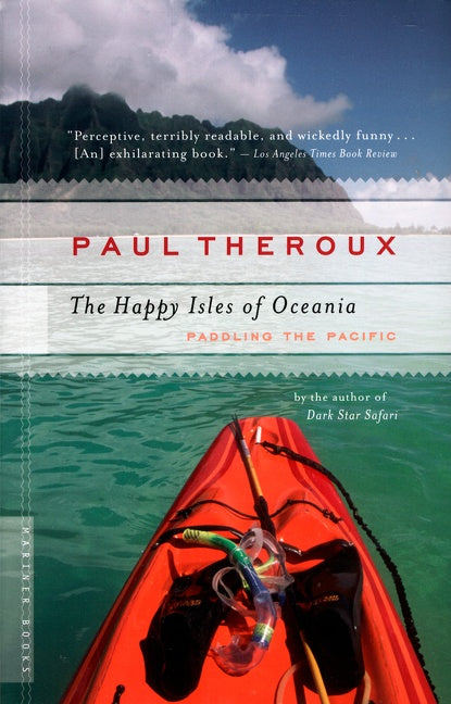 The Happy Isles Of Oceania : Paddling the Pacific