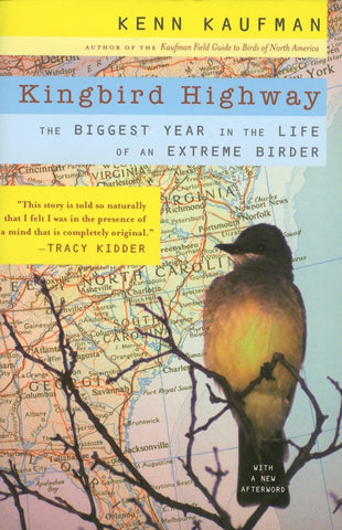 Kingbird Highway : The Biggest Year in the Life of an Extreme Birder