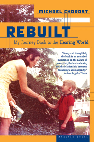 Rebuilt : My Journey Back to the Hearing World