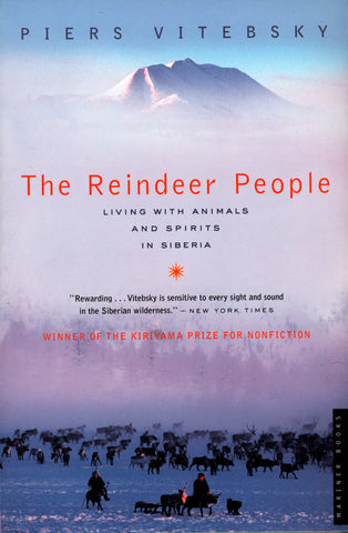 The Reindeer People : Living With Animals and Spirits in Siberia