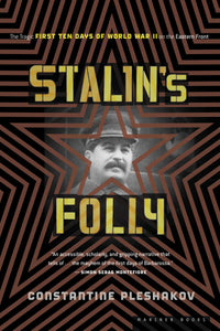 Stalin's Folly : The Tragic First Ten Days of WWII on the Eastern Front