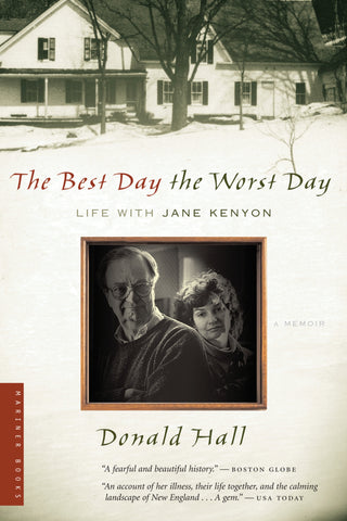 The Best Day The Worst Day : Life with Jane Kenyon