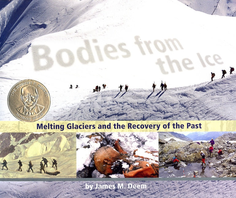 Bodies From The Ice : Melting Glaciers and the Recovery of the Past