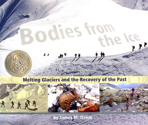 Bodies From The Ice : Melting Glaciers and the Recovery of the Past