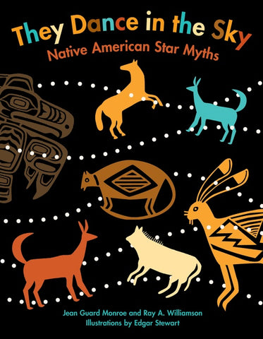 They Dance In The Sky : Native American Star Myths