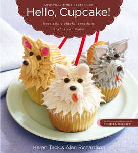 Hello, Cupcake! : Irresistibly Playful Creations Anyone Can Make