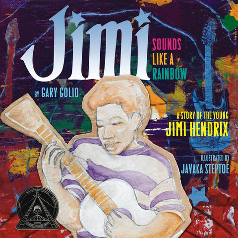 Jimi: Sounds Like A Rainbow : A Story of the Young Jimi Hendrix