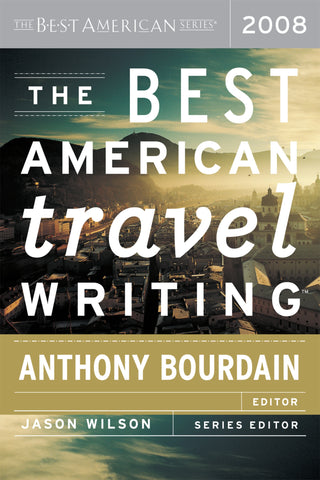 The Best American Travel Writing 2008