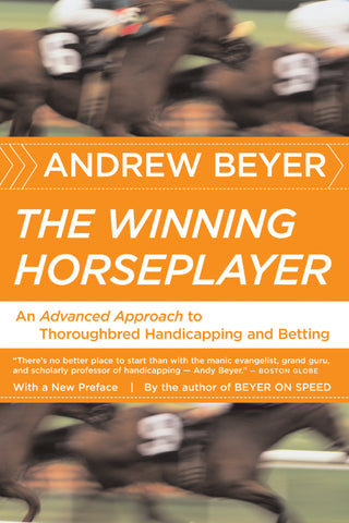 The Winning Horseplayer : An Advanced Approach to Thoroughbred Handicapping and Betting