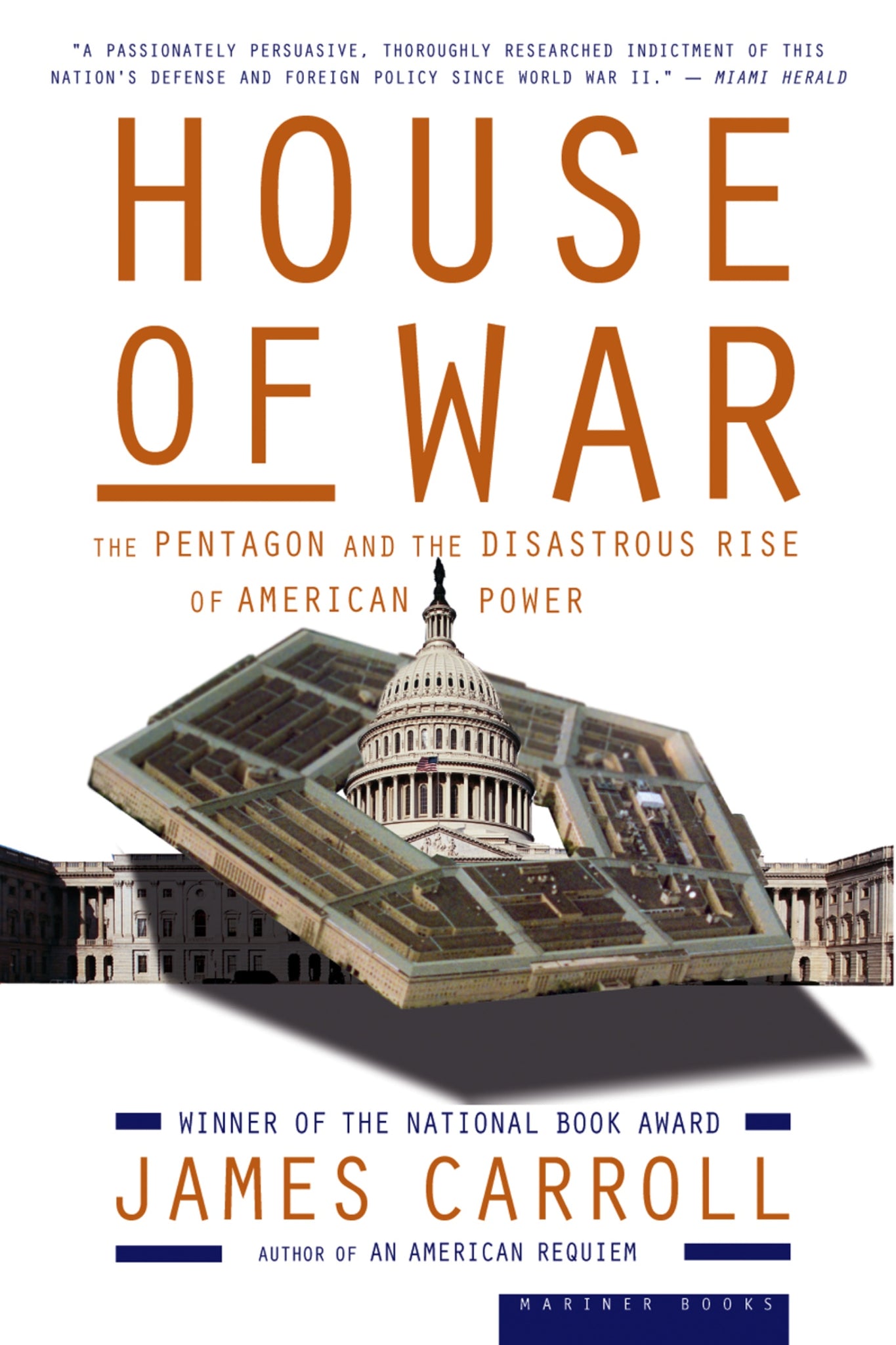 House Of War : The Pentagon and the Disastrous Rise of American Power