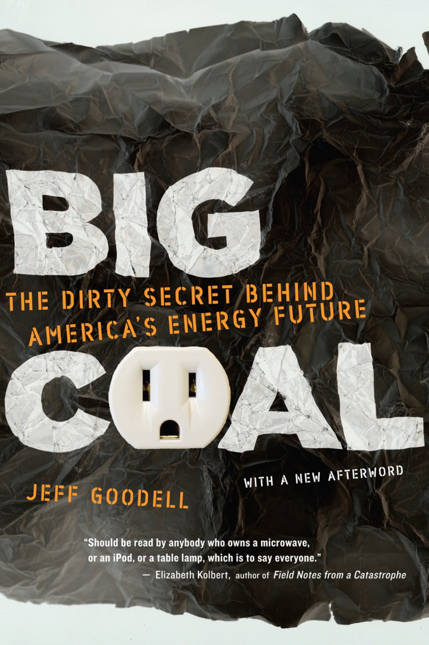 Big Coal : The Dirty Secret Behind America's Energy Future