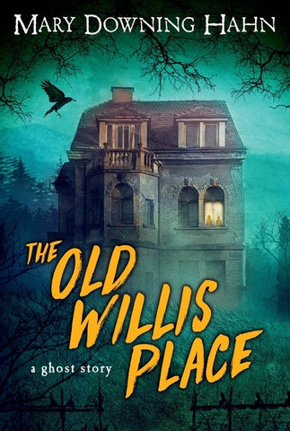 The Old Willis Place : A Ghost Story