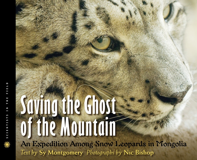 Saving The Ghost Of The Mountain : An Expedition Among Snow Leopards in Mongolia